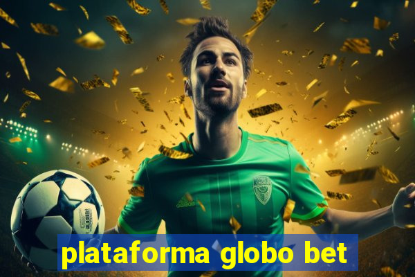 plataforma globo bet